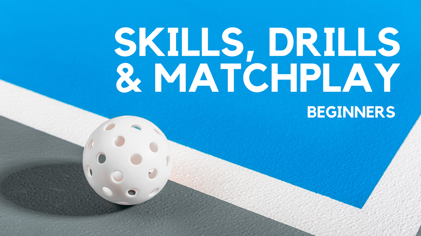 Skills, Drills & Match Play - Beginners